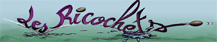 Les Ricochets